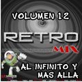 DJ MIX - RETRO MIX VOL 12 (AL INFINITO Y MAS ALLA)