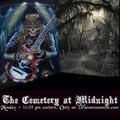 The Cemetery at Midnight - Apr. 4th 2022