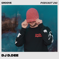 Groove Podcast 241 - DJ D.DEE