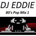 Dj Eddie 80's Pop Mix 1
