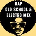 Rap Old School & Electro Mix