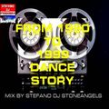 FROM 1990 TO 1999 DANCE STORY  MIX BY STEFANO DJ STONEANGELS