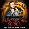 DJ M-STYLEZ B-DAY MIXTAPE SERIES #3 // BY DJ FLOW2K & DJ T CUT
