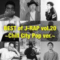 BEST of JAPANESE HIP HOP VOL.20~Chill City Pop~[PUNPEE, rin音, ¥ellowBucks, Shin Sakiura, kojikoji]