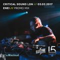 Critical Sound London [03.03.2017] - ENEI - PROMO MIX