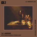 Le Jardin w/ Sarah Davachi - 11th June 2018