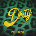 Dirty Audio & Party Favor - Dirty Podcast Vol. 7