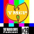 TMCPodcast Episode 29 – WuTang Special Edition