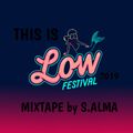 THIS IS LOW FESTIVAL mixtape by S.ALMA