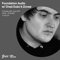 Foundation Audio w/ Chad Dubz & Zonae 10TH JUN 2021