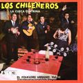 Los Chileneros: La cueca centrina (1967) - La cueca Brava (1968). 505532 2. Emi Odeón Chilena.2007