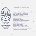 U Know Me Radio #207 | Jacques Greene | Floating Points | Joy O | Eltron | Fixate | Mall Grab | JAEL