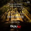 In To The Dream (Deep House) Noise Generation With Mr HeRo Gest Mix By Denuka