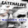 DJ Eatenalive Secret Mix Vol. 1