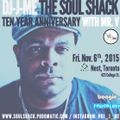 The Soul Shack (Nov 2015) #TBT 10yr Anniversary Party back to back w/ Mr V