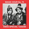 MAGIC HOUR XMAS SPECIAL Ep. 75 (with special guests Jana & Andrew 12/23/20)