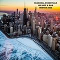 Seasonal Essentials: Hip Hop & R&B - 2005 Pt 1: Winter