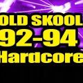 Old Skool 92-94 Hardcore