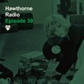 Hawthorne Radio 39 (11/14/2018)