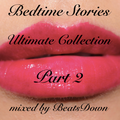 Bedtime Stories Ultimate Collection | Part 2