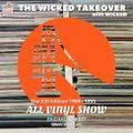 #033 The Wicked Takeover All Vinyl Show with Wicked 1989-1995 (05.20.2022)