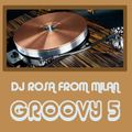 DJ Rosa from Milan - Groovy 5
