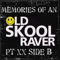 Memories Of An Oldskool Raver Pt XX Side B
