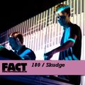 FACT Mix 180: Skudge