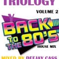 TRIOLOGY-BACK TO THE 80'S-VOL.2