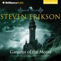 Gardens of the Moon - The Malazan Book of the Fallen, Book 1 By: Steven Erikson