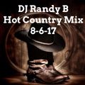 DJ Randy B - Hot Country Mix 8-6-17