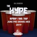 #HypeFridays - June 2019 Pre Drinks Mix - @DJ_Jukess