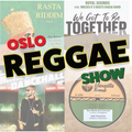 Oslo Reggae Show 30th March - Freshest Reggae Releases /// Deepest Roots Revives