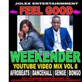 TUPEWE POMBE FEEL GOOD WEEKENDER VOL 8 YOUTUBE VIDEO MIX | AFROBEATS | GENGE | BONGO | DANCEHALL | K