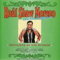 Raúl Shaw Moreno con los Peregrinos: Trovador de dos mundos. 8 31873 2. Emi Odeón. 1995. Chile.