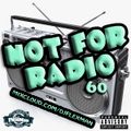 NOT FOR RADIO PT. 60 (NEW HIP HOP)