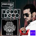 Praveen Jay - DISCO DISCO Episode #46 | Guest Mix by BAHAMI