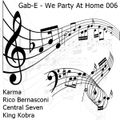 We Party At Home 007 mixed By Gab-E (2021) 2021-05-04