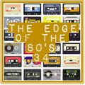 THE EDGE OF THE 80'S : 34