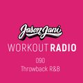 Jason Jani x Workout Radio 090 (Throwback R&B Favs)