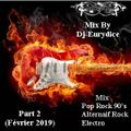 Mix Pop Rock 90's (Alternative Rock, Electro)-(Part 2) Février 2019 By-DjEurydice