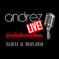 Andrez LIVE! S11E31 | 30.03.2018