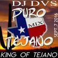 DJ DVS KING OF TEJANO - TEJANO MIX SEPT. 7 2016