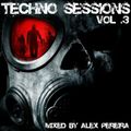 Techno Sessions Vol.3 - Mixed by Alex Pereira