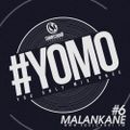 #YOMO 6 - MALANKANE