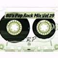 RP - 80's Pop Rock Mix Vol 29