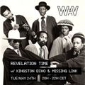 Revelation Time w/ Kingston Echo & Missing Link at WAV | 24-05-22