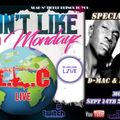 I DON'T LIKE MONDAYZ FT E.L.C (ARSON IYPE RICKY B & ARTICLE LEE) & SPECIAL GUEST D-MAC & M C MIDNITE