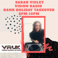 Sarah Violet// Vision Radio UK 4 hour Friday Takeover // 08.05.20