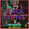 Black Coffee x MC Alpha Bee ⎯ The Second Coming! (Volume 3)  ⎟  Afro Tribal Tech [TECHNO]